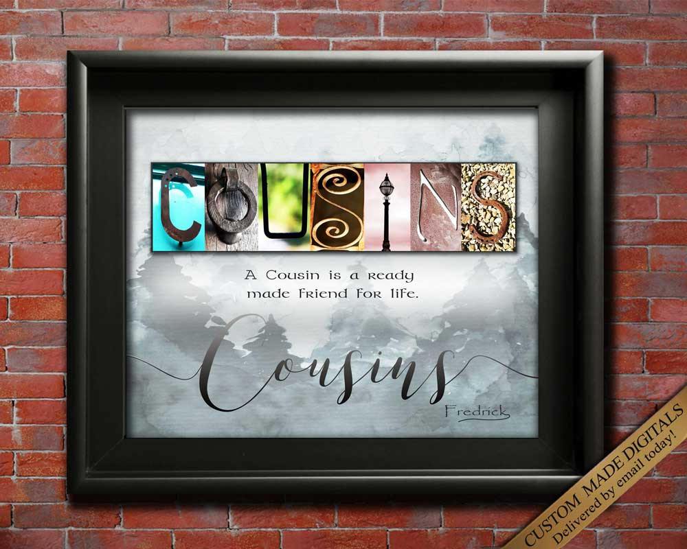 Personalized Gift for cousin friend for life